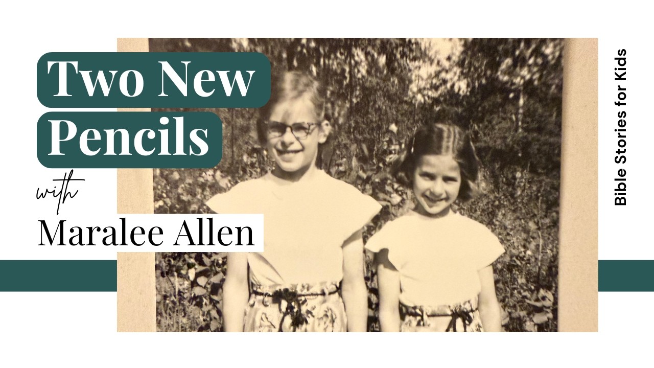 Two New Pencils with Maralee Allen | Bible Stories for Kids