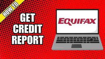 How To Get Equifax Credit Report Online