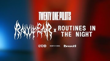 Twenty One Pilots - RAWFEAR x Routines In The Night (Mashup)