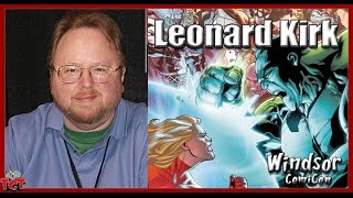 Leonard Kirk DC/Marvel comic artist (2017) Full Interview | Two Geeks Talking