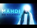 MAHDI DIE RÜCKKEHR Doku Deutsch 4K 2024