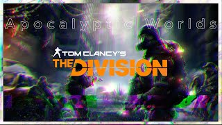 Apocalyptic Worlds - The Division Video Essay