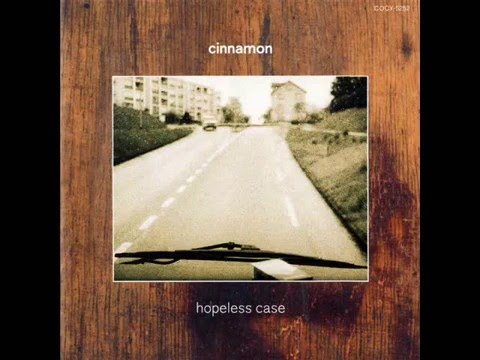 Cinnamon — Cinnamon - Hopeless Case