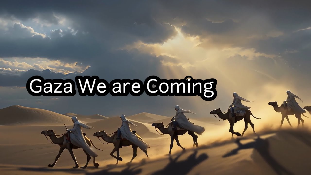 Gaza We are Coming ( arab version)