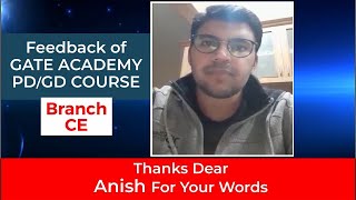 Thanks Dear Anish (CE) For Your Words | Feedback of GATE ACADEMY PD/GD COURSE