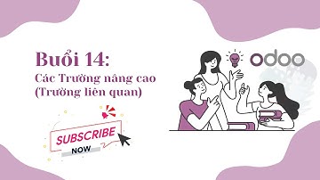 Lập trình Odoo 14: Buổi 14 - Trường liên quan trong Odoo (Related Fields in Odoo)