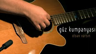 Güz Kumpanyası - Olsun Varsın