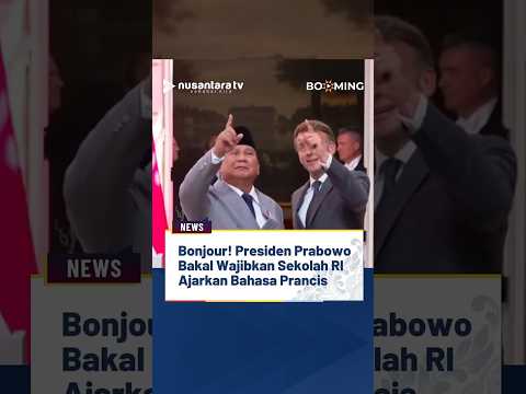 Bonjour! Presiden Prabowo Bakal Wajibkan Sekolah RI Ajarkan Bahasa Prancis