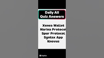 #all #quiz #answers #xeneawallet #spurprotocol #marinaprotocolquiz #syntaxverse #knovus