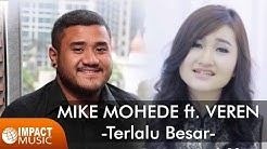 Mike Mohede ft. Veren - Terlalu Besar  - Durasi: 3:54. 