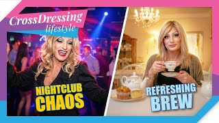 Crossdressing After Dark | Nightclub to Tea