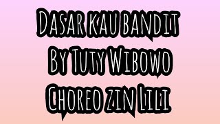 dasar kau bandit by Tuty Wibowo | choreo @zinlili6020