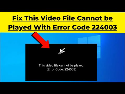 Fix This Video File Cannot Be Played With Error Code 224003 | 2024