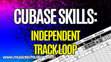 Cubase Skills: Independent Track Loop