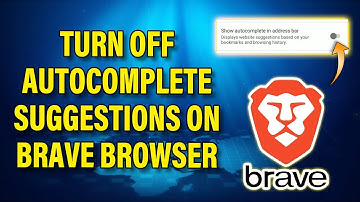 How To Turn Off Autocomplete Suggestions on Brave browser