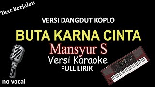 BUTA KARNA CINTA - versi karaoke FULL LIRIK (DANGDUT KOPLO)