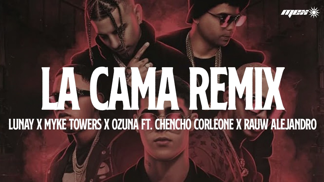La Cama (Remix) - Lunay X Myke Towers X Ozuna ft. Chencho Corleone X Rauw Alejandro