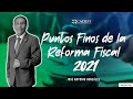 Cadefi - Puntos Finos de la Reforma Fiscal 2021 - 25 Noviembre 2020