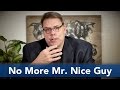 No More Mr  Nice Guy