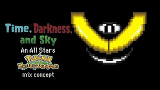 TIME, DARKNESS, AND SKY | ALL STARS POKEMON MYSTERY DUNGEON MIX CONCEPT REMAKE [FNF] (Read desc.)