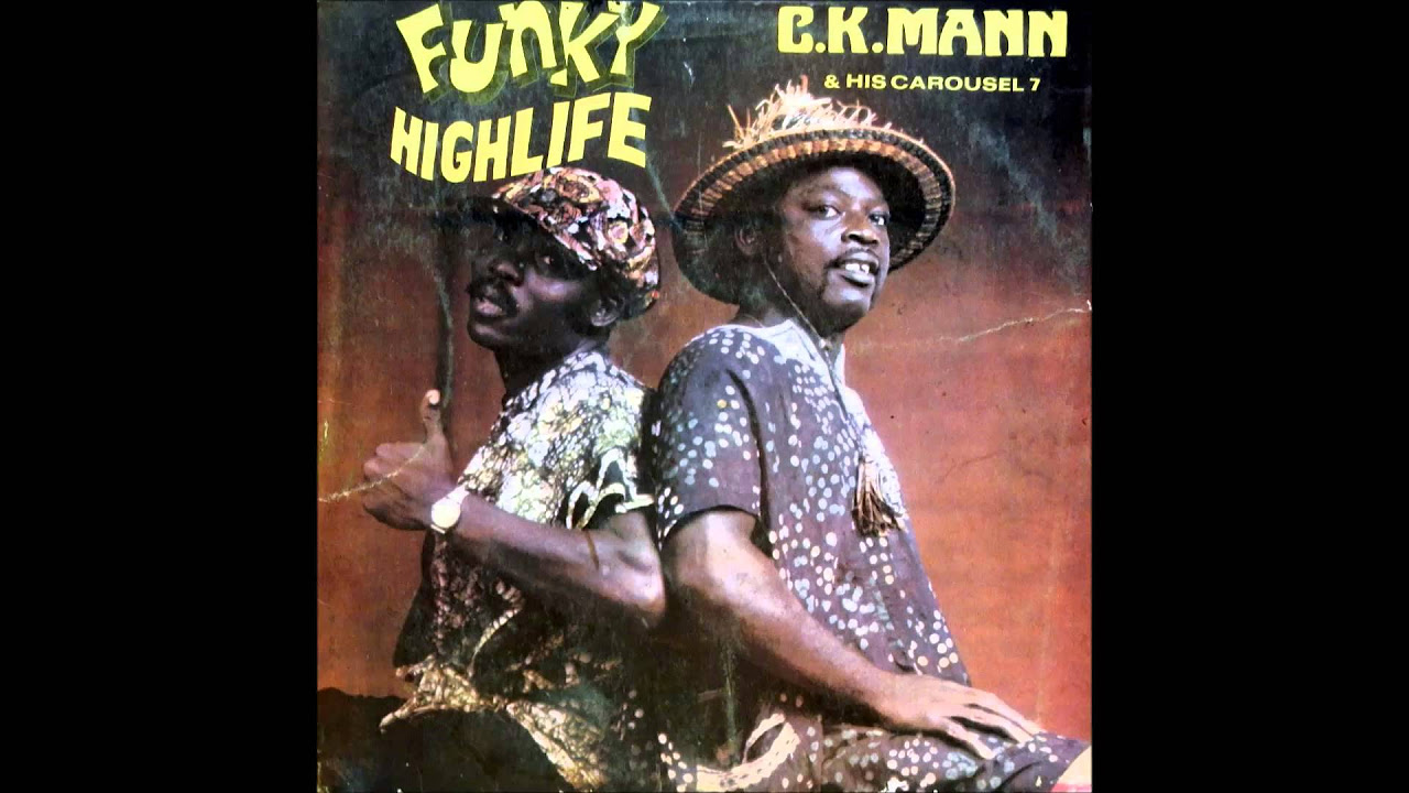 C K  Mann  his Carousel 7   Funky Highlife