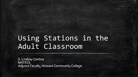 Using Stations in the Adult ESL Classroom