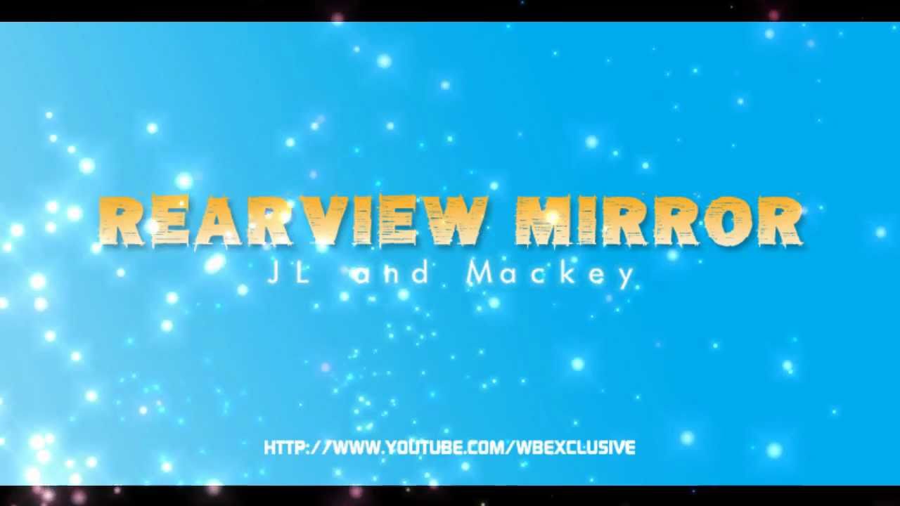 Rearview Mirror JL and Mackey with onscreen lyrics [wbexclusive
