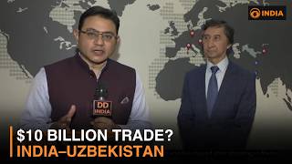 India-Uzbekistan Trade Could Hit $10 Billion, Investments Target $5 Billion