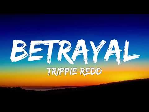 Trippie Redd - Betrayal (Lyrics) Ft.Drake