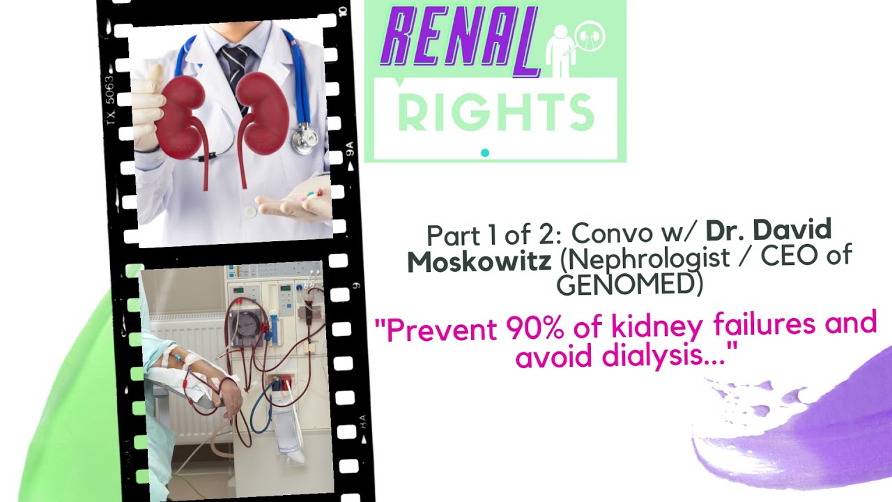 Prevent 90% of kidney failure and avoid dialysis w/ Dr. David Moskowitz (Nephrologist / GENOMED