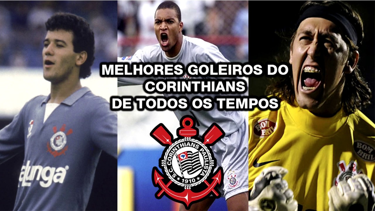 MELHORES GOLEIROS DO CORINTHIANS DE TODOS OS TEMPOS YouTube MELHORES GOLEIROS DO CORINTHIANS DE TODOS OS TEMPOS YouTube