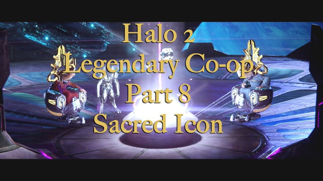 Halo 2 Legendary Co-op Part 8: Sacred Icon - YouTube