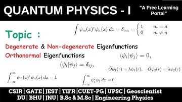 Lecture 47 : Degenerate | Non-Degenerate | Orthonormal Eigenfunctions