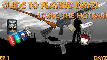 How to Play DayZ! Ep 1- Using the Hotbar! (1080p)