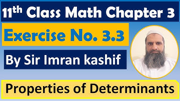 Chapter 3 || Exercise No. 3.3 || Properties of Determinants || F.Sc. Math  || 11Th Class Math, ICS