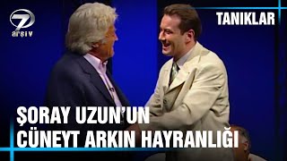 Şoray Uzunun Cüneyt Arkın Hayranlığı Nereden Geliyor?