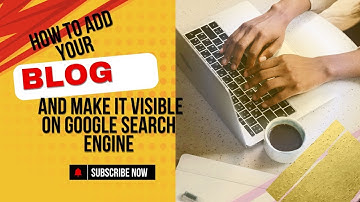 How to add your blog and make it visible on Google search engine.(generate traffic)