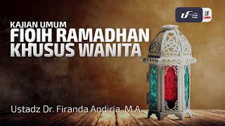 Fiqih Wanita-3 : Fiqih Ramadhan Khusus Wanita  - Ustadz Dr. Firanda Andirja, M.A.