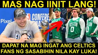 Celtics Fans dapat MAG INGAT sa Pag TRASHTALK kay Luka! Wag GAYAHIN ang Suns, OKC at Wolves