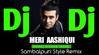 Meri Aashiqui Dj X Sambalpuri Bang Baja X Jubin Nautiyal X Dance Mix DJ Sipon Amrail