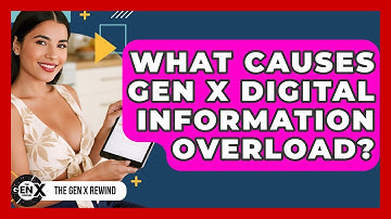 What Causes Gen X Digital Information Overload? - The Gen X Rewind