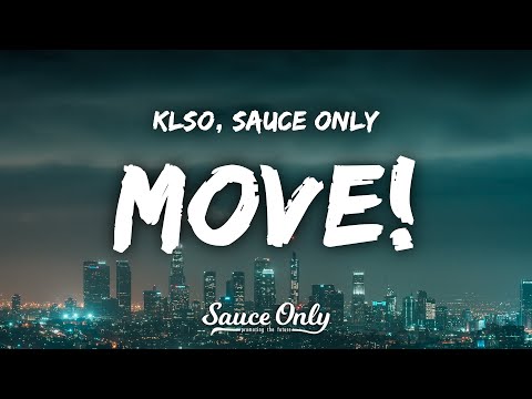 KLSO - Move! (Lyrics) w/ Sauce Only