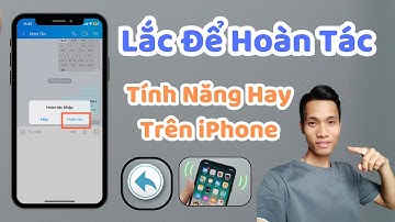 Lắc Để Hoàn Tác Trên Điện Thoại iPhone Một Tính Năng Khá Hay Trong Khi Sử Dụng