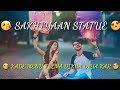 Kade menu filma dikha diya kar new Whatsapp status || Karan Aashiqui Wala || SAKHIYAAN STATUE