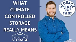 What Climate Controlled Storage Means | Tips with Tyler | Fountain Lakes Storage | Ph:636-757-5040