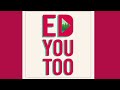 Ed You Too Intro