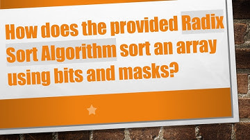 How does the provided Radix Sort Algorithm sort an array using bits and masks?
