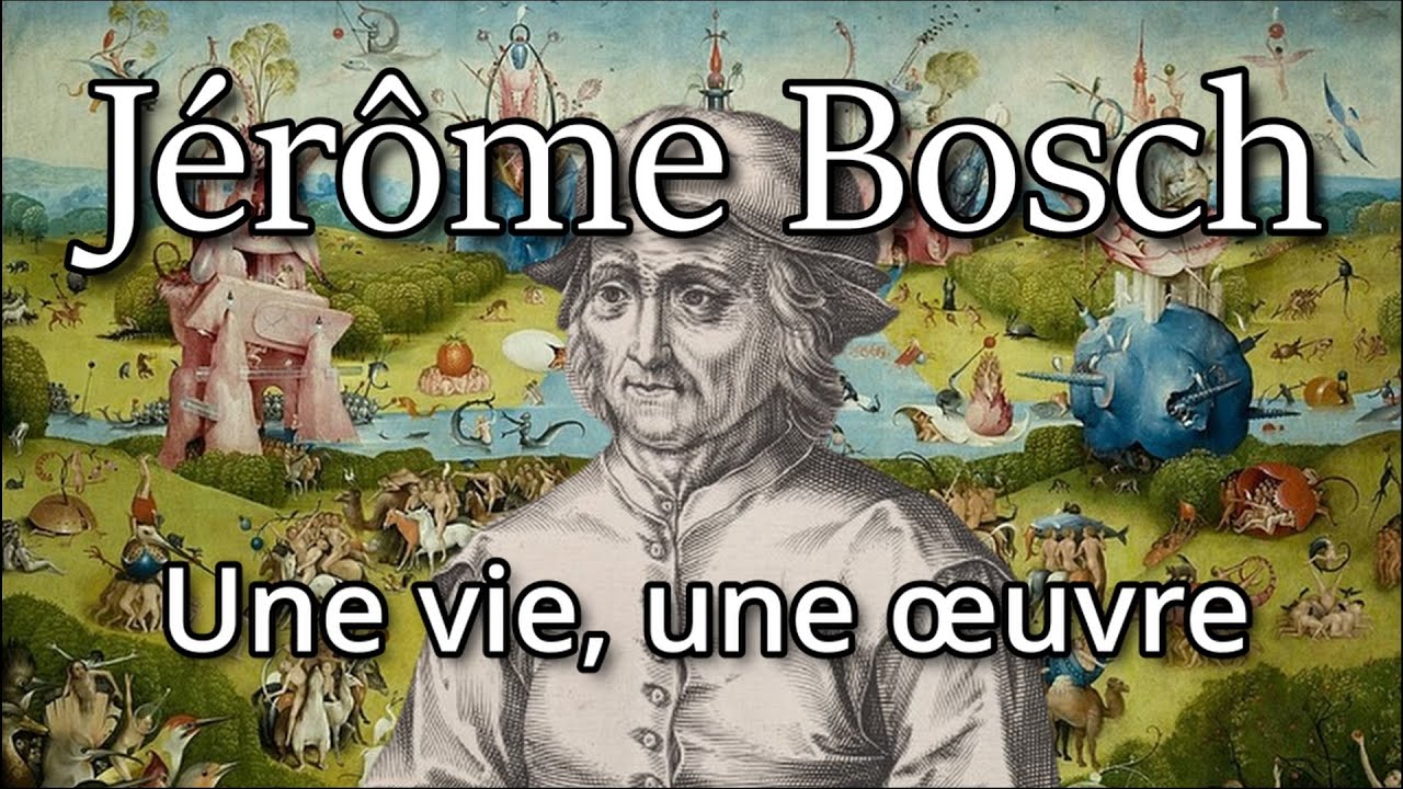 Jérôme Bosch : Une vie, une œuvre