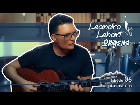 Leandro Lehart Origens - Episódio 06 - Garoto imaturo