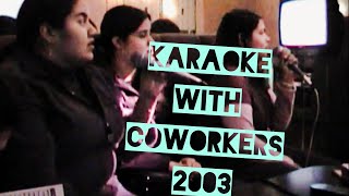 Karaoke with coworkers 2003